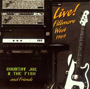 COUNTRY JOE & THE FISH - LIVE AT FILLMORE WEST 1969