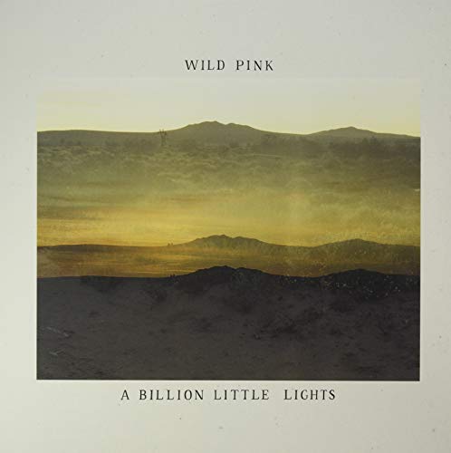 WILD PINK - A BILLION LITTLE LIGHTS (IEX) (GLOW-IN-THE-DARK VINYL)