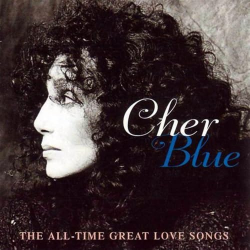 CHER - BLUE-ALL TIME GREAT LOVE SONGS