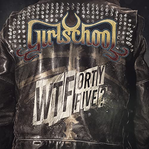 GIRLSCHOOL - WTFORTYFIVE? (VINYL)