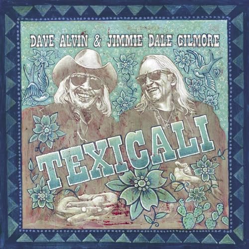 DAVE ALVIN & JIMMIE DALE GILMORE - TEXICALI (VINYL)