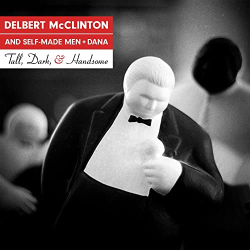 DELBERT MCCLINTON, SELF-MADE MEN - TALL, DARK, AND HANDSOME (CD)