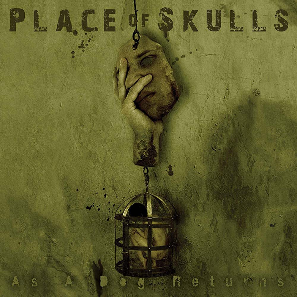 PLACE OF SKULLS  - AS A DOG RETURNS