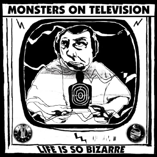 MONSTERS ON TELEVISION - LIFE IS SO BIZARRE (VINYL)