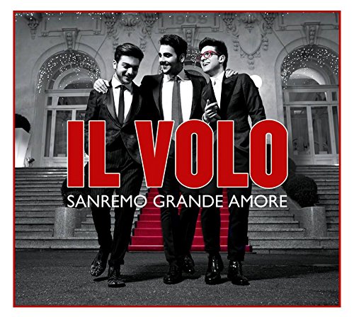 IL VOLO - SANREMO GRANDE AMORE-NEW EDITION