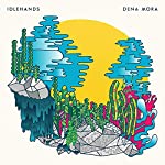 IDLE HANDS - DENA MORA
