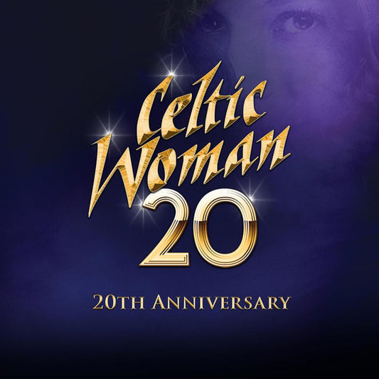 CELTIC WOMAN  - 20 (20TH ANNIV)