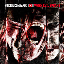 SUICIDE COMMANDO - WHEN EVIL SPEAKS [CD]