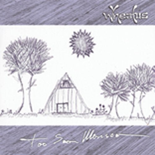 WHEATUS  - TOO SOON MONSOON