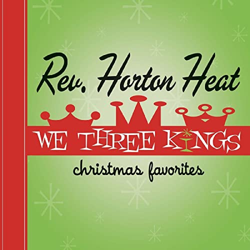 THE REVEREND HORTON HEAT - WE THREE KINGS (OPAQUE GREEN VINYL)