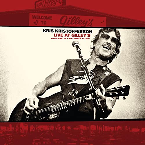 KRIS KRISTOFFERSON - LIVE AT GILLEY’S - PASADENA, TX: SEPTEMBER 15, 1981 (VINYL)