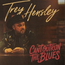 TREY HENSLEY - CAN'T OUTRUN THE BLUES (BLACK VINYL) [LP]