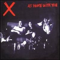 X  - AT HOME WITH YOU