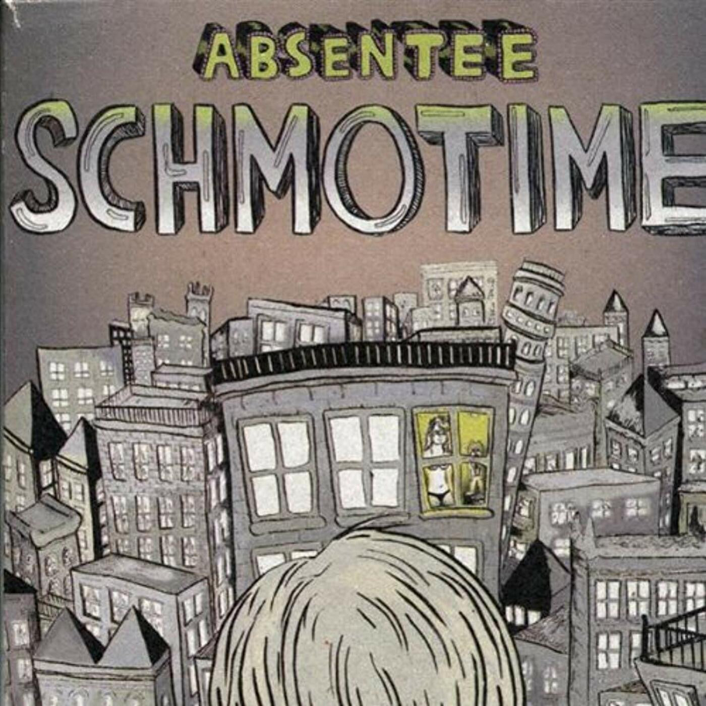 ABSENTEE - SCHMOTIME