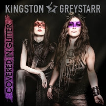 KINGSTON & GREYSTARR - COVERED IN GLITTER [CD]