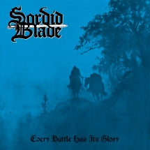 SORDID BLADE - EVERY BATTLE HAS ITS GLORY [CD]