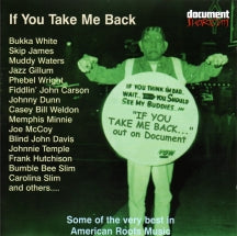 IF YOU TAKE ME BACK: SOME OF THE VERY BEST IN AMERICAN ROOTS MUSIC [CD]