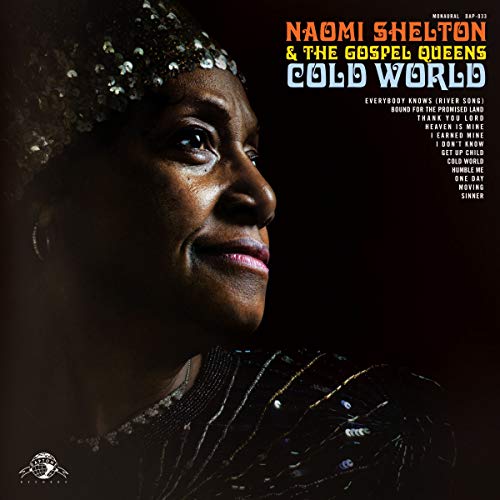 SHELTON,NAOMI & THE GOSPEL QUEENS - COLD WORLD