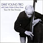 YOUNG, DAVE TRIO - TALES OF THE FINGERS