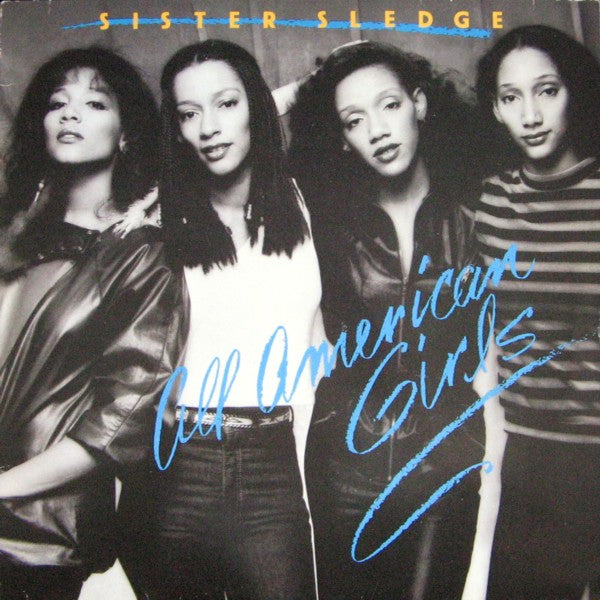 SISTER SLEDGE  - ALL AMERICAN GIRLS