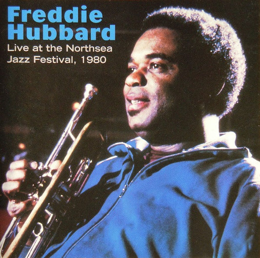 HUBBARD, FREDDIE  - LIVE AT THE NORTHSEA JAZZ FESTIVAL 1980
