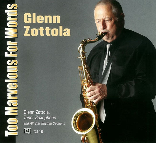 GLENN ZOTTOLA - TOO MARVELOUS FOR WORDS [CD]