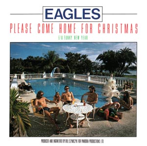 EAGLES  - PLEASE COME HOME FOR CHRISTMAS (CDS)