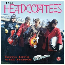 THEE HEADCOATEES - HAVE LOVE WILL TRAVEL [LP]