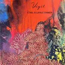 ETHEL & LAYALE CHAKER - VIGIL [CD]