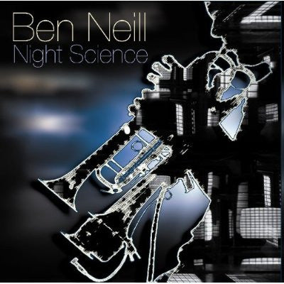 NEILL, BEN  - NIGHT SCIENCE