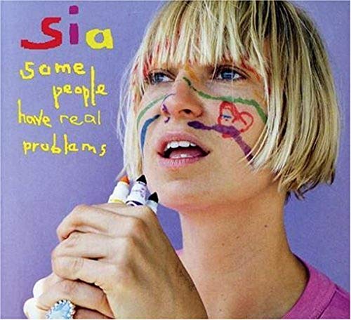 SIA - SOME PEOPLE HAVE REAL PROBLEMS (CD)
