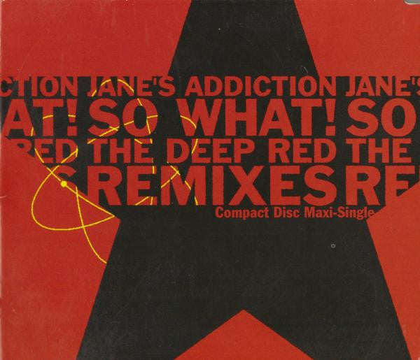 JANE'S ADDICTION  - SO WHAT! (DEEP RED REMIXES)