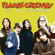 FLAMIN' GROOVIES - LIVE IN SAN FRANCISCO 1971 [CD]