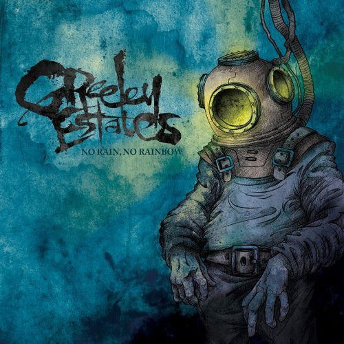 GREELEY ESTATES  - NO RAIN NO RAINBOW