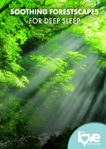 THE LOVE DESTINATION COURSES: SOOTHING FORESTSCAPES FOR DEEP SLEEP [DVD]