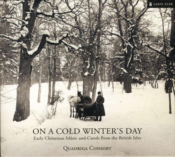 QUADRIGA CONSORT  - ON A COLD WINTER'S DAY