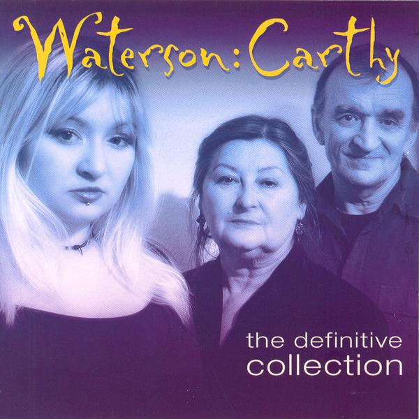 WATERSON:CARTHY  - DEFINITIVE COLLECTION