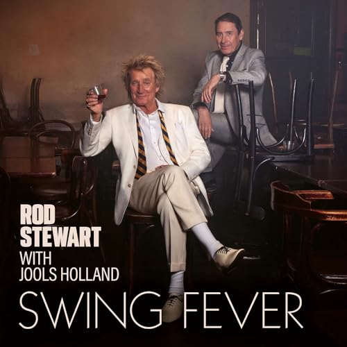 STEWART, ROD & JOOLS HOLLAND  - SWING FEVER