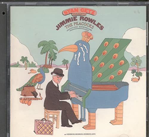 GETZ, STAN  - PRESENTS JIMMY ROWLES: THE PEACOCKS