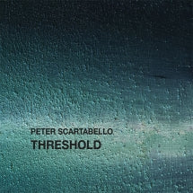 PETER SCARTABELLO - THRESHOLD [CD]