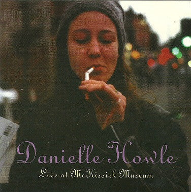 HOWLE, DANIELLE  - LIVE AT MCKISSICK MUSEUM