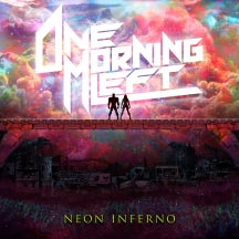 ONE MORNING LEFT - NEON INFERNO [CD]