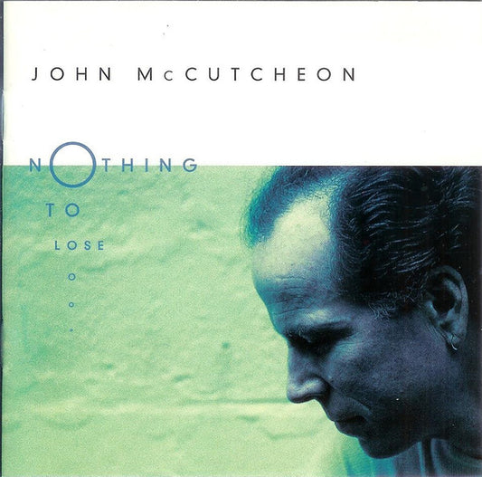 MCCUTCHEON, JOHN  - NOTHING TO LOSE