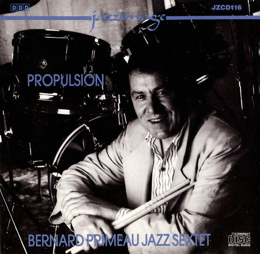 BERNARD PRIMEAU JAZZ SEXTET  - PROPULSION