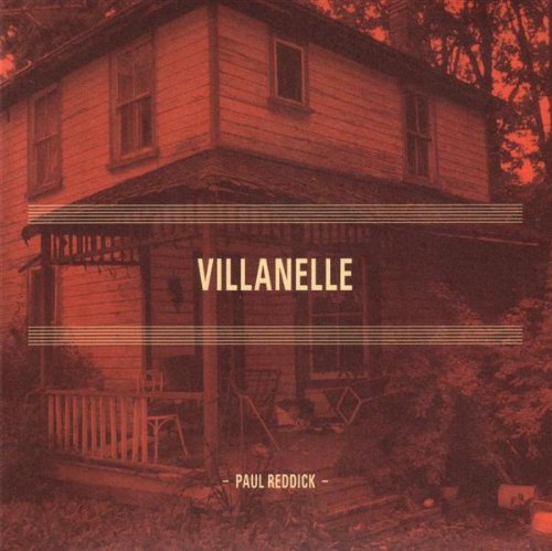 REDDICK, PAUL - VILLANELLE