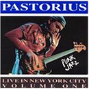 PASTORIUS, JACO - LIVE IN NEW YORK 1: PUNK JAZZ