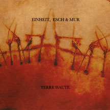 EINHEIT, ESCH & MUR - TERRE HAUTE (LIMITED COLORED VINYL) [LP]