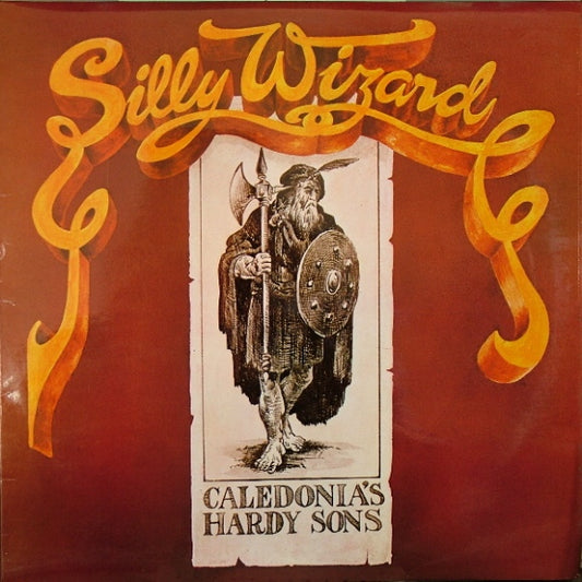 SILLY WIZARD  - CALEDONIA'S HARDY SONS