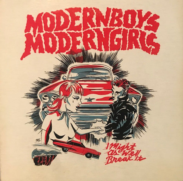MODERNBOYS MODERNGIRLS  - I MIGHT AS WELL BREAK IT