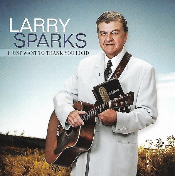 SPARKS, LARRY  - I JUST WANT TO THANK YOU LORD